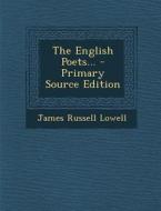 The English Poets... - Primary Source Edition di James Russell Lowell edito da Nabu Press