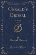 Gerald's Ordeal, Vol. 3 Of 3 di Rhaynel Murray edito da Forgotten Books
