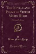 The Novels And Poems Of Victor Marie Hugo, Vol. 13 di Victor Marie Hugo edito da Forgotten Books