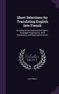 Short Selections For Translating English Into French di Paul Bercy edito da Palala Press