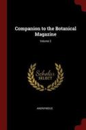 Companion to the Botanical Magazine; Volume 2 di Anonymous edito da CHIZINE PUBN