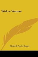 Widow Woman di Elizabeth Fowler Draper edito da Kessinger Publishing Co