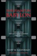 Binghamton Babylon: Voices from the Cinema Department, 1967-1977 di Scott M. MacDonald, J. Hoberman edito da State University of New York Press