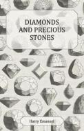 Diamonds and Precious Stones di Harry Emanuel edito da Schwarz Press