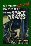 On the Trail of the Space Pirates di Carey Rockwell edito da Createspace