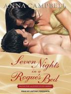 Seven Nights in a Rogue's Bed di Anna Campbell edito da Tantor Audio