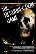 The Resurrection Game di Mike Watt edito da Createspace