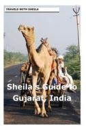 Sheila's Guide to Gujarat, India di Sheila Simkin edito da Createspace