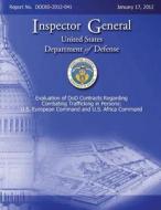 Evaluation of Dod Contracts Regarding Combating Trafficking in Persons: U. S. European Command and U. S. Africa Command di Department Of Defense edito da Createspace