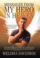 Messages from My Hero in Heaven di Melissa Davidson edito da iUniverse
