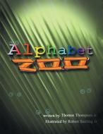 Alphabet Zoo di Thomas Thompson Jr edito da AuthorHouse