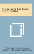 Teaching of the Twelve Apostles (1884) di Philotheos Bryennios edito da Literary Licensing, LLC