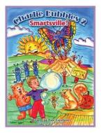 Charlie Bubbles 2 Smartsville!: Charlie Bubbles di Paul Carafotes edito da Createspace