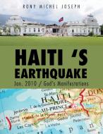 Haiti 's Earthquake Jan. 2010 / God's Manifestations di Rony Michel Joseph edito da Xlibris