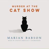 Murder at the Cat Show di Marian Babson edito da Blackstone Audiobooks