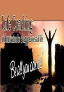 Life Coaching and Motivation for Happy Successful Life di MR Nishant K. Baxi edito da Createspace Independent Publishing Platform