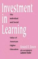 Investment In Learning di Howard Rothmann Bowen edito da Transaction Publishers