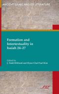 Formation and Intertextuality in Isaiah 24-27 di Paul Kim, J. Hibbard edito da Society of Biblical Literature