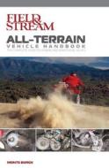 Field & Stream All-terrain Vehicle Handbook di Monte Burch edito da Rowman & Littlefield