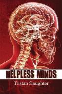 Helpless Minds di Tristan Slaughter edito da America Star Books