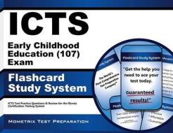 Icts Early Childhood Education (107) Exam Flashcard Study System: Icts Test Practice Questions and Review for the Illinois Certification Testing Syste di Icts Exam Secrets Test Prep Team edito da Mometrix Media LLC