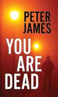 You Are Dead di Peter James edito da CTR POINT PUB (ME)