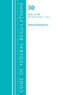 CODE FEDERAL REGULATIONS TITLE 30 MINEP di Office Of The Federal Register edito da ROWMAN & LITTLEFIELD