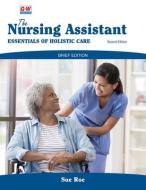 The Nursing Assistant, Brief Edition: Essentials of Holistic Care di Sue Roe edito da GOODHEART WILLCOX CO
