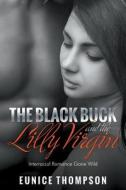 The Black Buck And The Lilly Virgin di Eunice Thompson edito da Speedy Title Management Llc