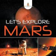 Let's Explore Mars di Baby edito da Baby Professor