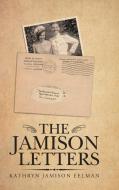 The Jamison Letters di KATHRYN JAMI EELMAN edito da Lightning Source Uk Ltd