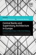 Central Banks And Supervisory Architecture In Europe di Robert Holzmann, Fernando Restoy edito da Edward Elgar Publishing