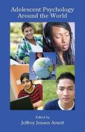 Adolescent Psychology Around the World di Jeffrey Jensen Arnett edito da Psychology Press