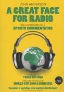 A Great Face For Radio di John Anderson edito da Pitch Publishing Ltd