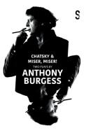 Chatsky & Miser! Miser! Two Plays by Anthony Burgess di Alexander Griboyedov, Jean-Baptiste Poquelin Molière edito da SALAMANDER STREET LTD