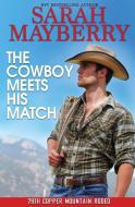 The Cowboy Meets His Match di Sarah Mayberry edito da Tule Publishing Group, LLC