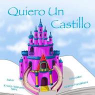 Quiero Un Castillo di Kristin Williams Tokic edito da Createspace Independent Publishing Platform