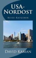 USA-Nordost: Reise-Ratgeber di David Kaman edito da Createspace Independent Publishing Platform