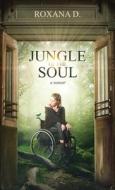 Jungle of the Soul di Roxana D. edito da Roxana D