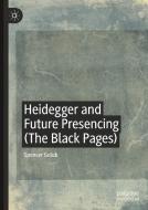Heidegger And Future Presencing (the Black Pages) di Spencer Golub edito da Springer Nature Switzerland Ag