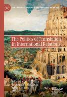 The Politics Of Translation In International Relations edito da Springer Nature Switzerland AG