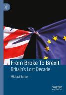 From Broke To Brexit di Michael Burton edito da Springer Nature Switzerland AG