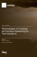 Technologies of Coatings and Surface Hardening for Tool Industry II edito da MDPI AG