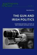 The Gun and Irish Politics di Raita Merivirta edito da Lang, Peter