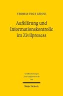 Aufklärung und Informationskontrolle im Zivilprozess di Thomas Vogt Geisse edito da Mohr Siebeck GmbH & Co. K