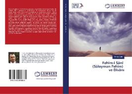 Fehîm-i Sânî (Süleyman Fehîm) ve Dîvâni di Recep Çelik edito da LAP Lambert Academic Publishing