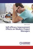 Self-efficacy Improvement Effects on Modern Project Managers di Autram Jacobs edito da LAP Lambert Academic Publishing