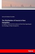 The Distribution of Insects in New Hampshire di Samuel Hubbard Scudder edito da hansebooks