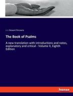 The Book of Psalms di J. J. Stewart Perowne edito da hansebooks