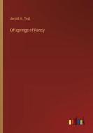 Offsprings of Fancy di Jerold H. Post edito da Outlook Verlag